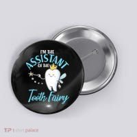 Funny Cute I'm The Assistant Tooth Fairy Button thumb 0