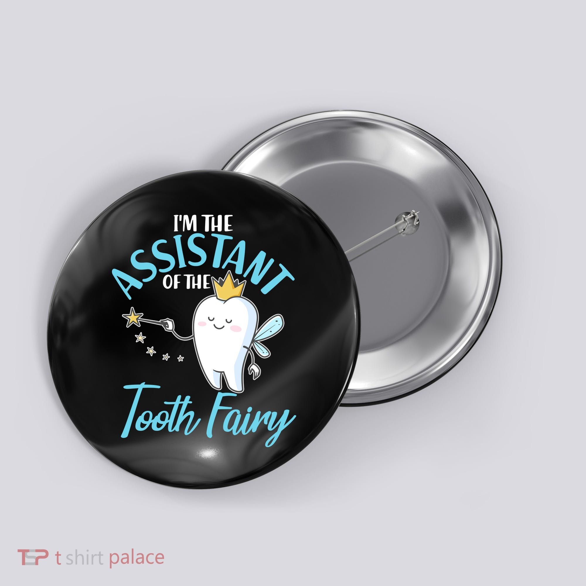 Funny Cute I'm The Assistant Tooth Fairy Button