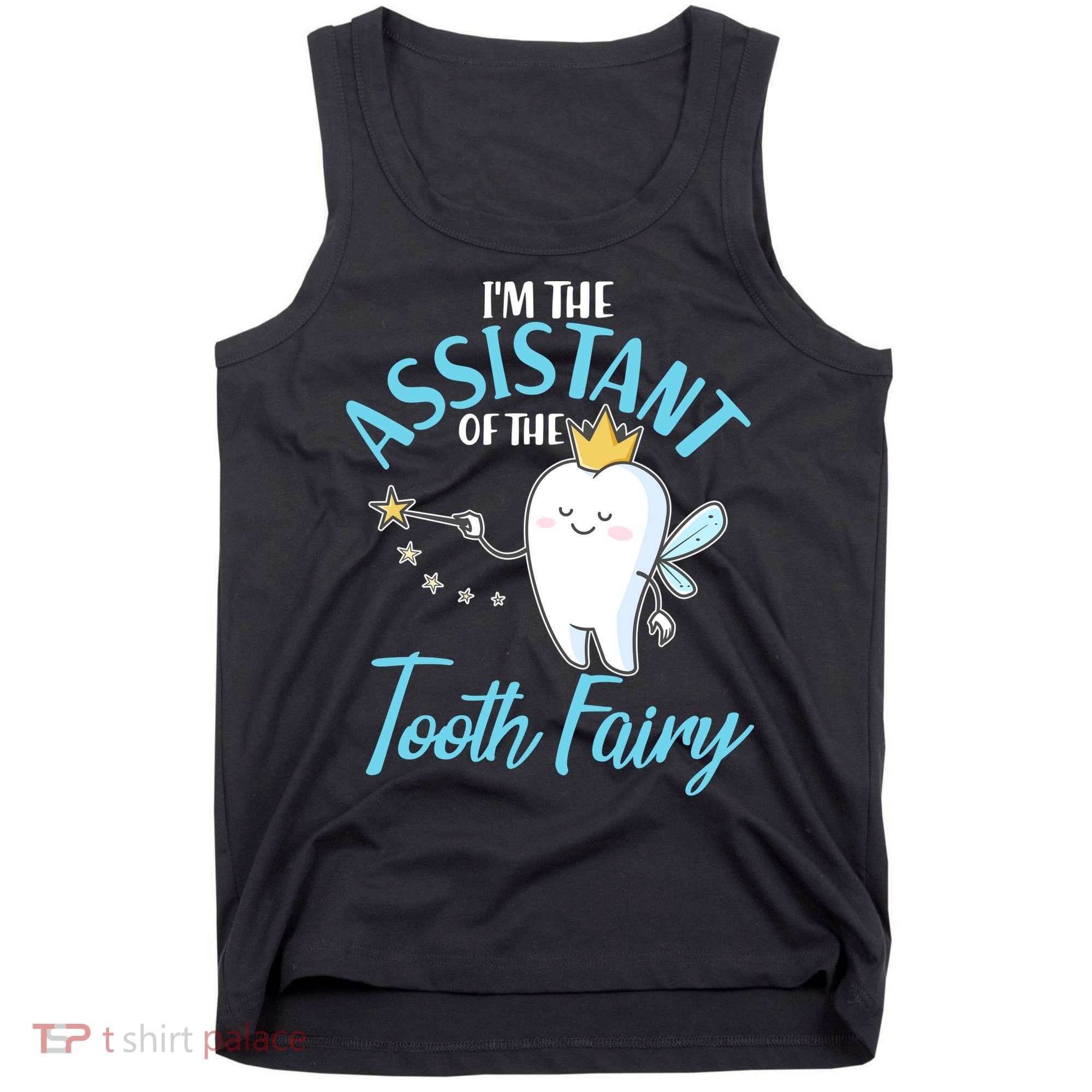 Funny Cute I'm The Assistant Tooth Fairy Tank Top