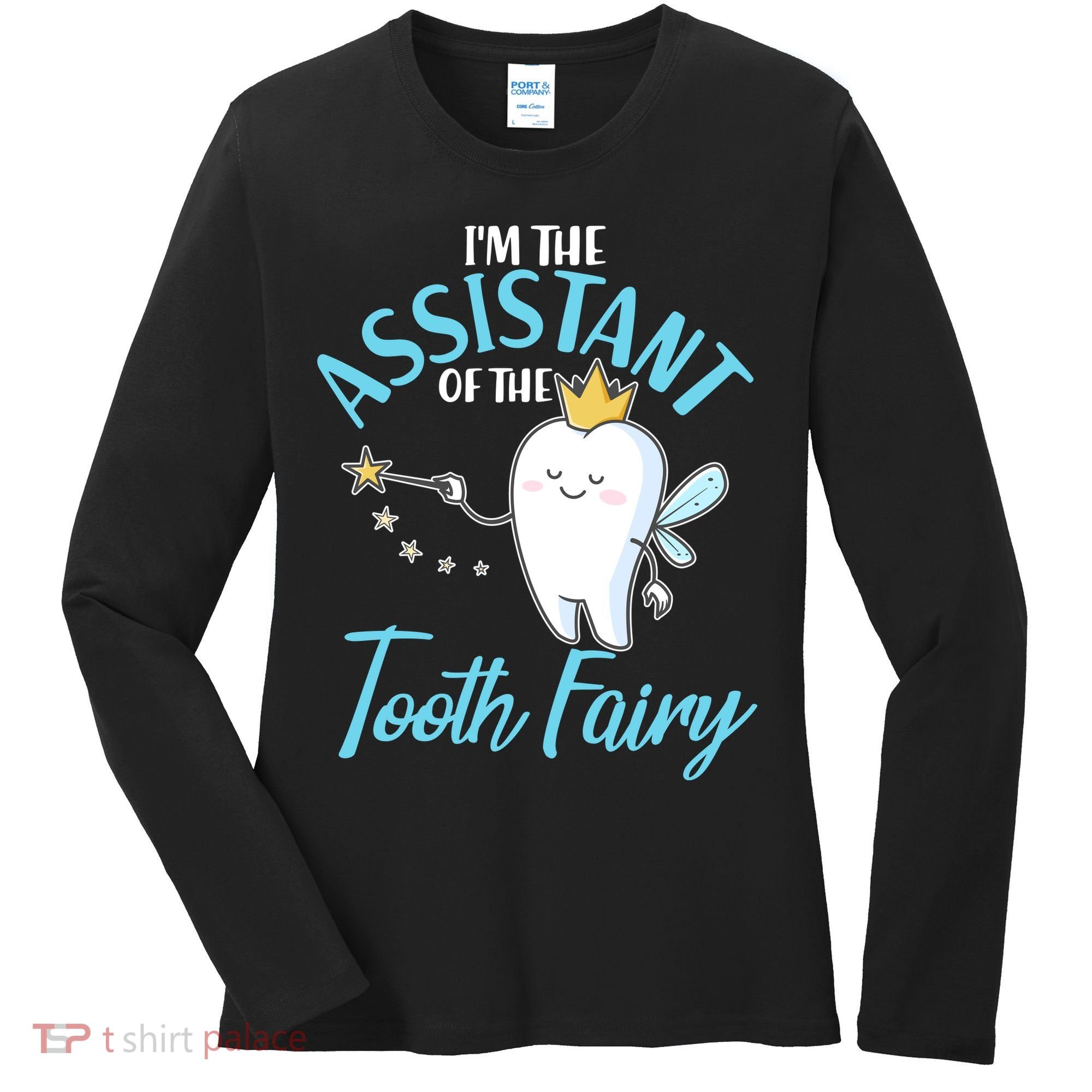 Funny Cute I'm The Assistant Tooth Fairy Women's Long Sleeve Shirt