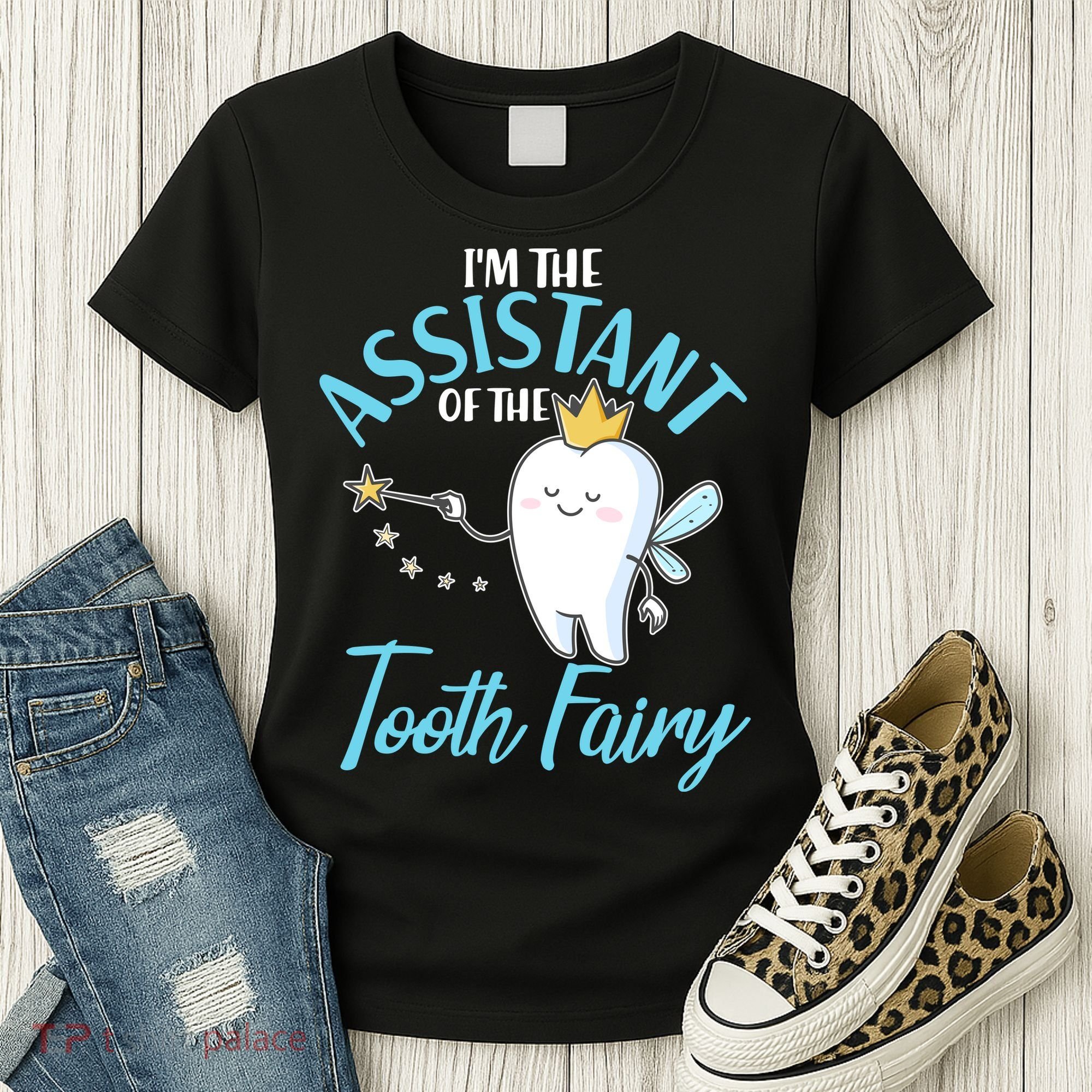 Funny Cute I'm The Assistant Tooth Fairy Women's T-Shirt