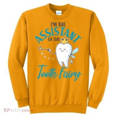 Funny Cute I'm The Assistant Tooth Fairy Sweatshirt