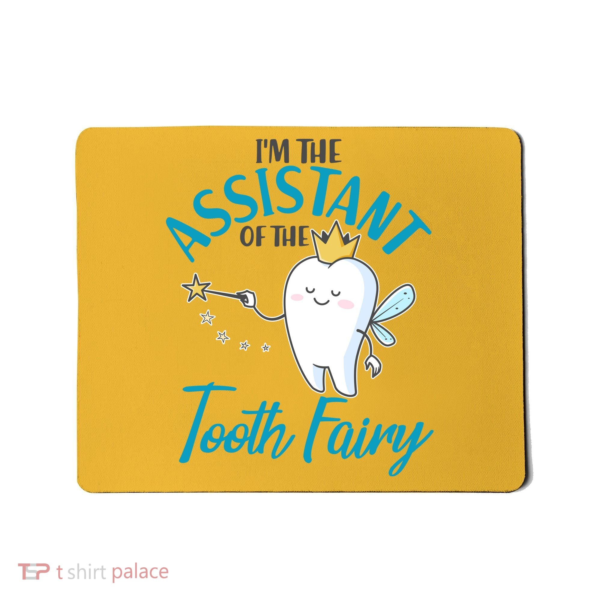 Funny Cute I'm The Assistant Tooth Fairy Mousepad