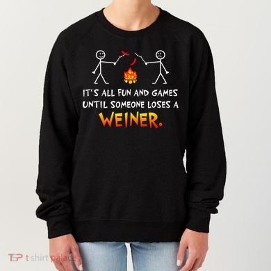 Funny Camp Its All Fun And Games Until Someone Loses Weiner Gift Women's Sweatshirt