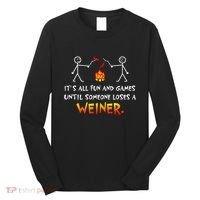 Funny Camp Its All Fun And Games Until Someone Loses Weiner Gift Long Sleeve Shirt thumb 0