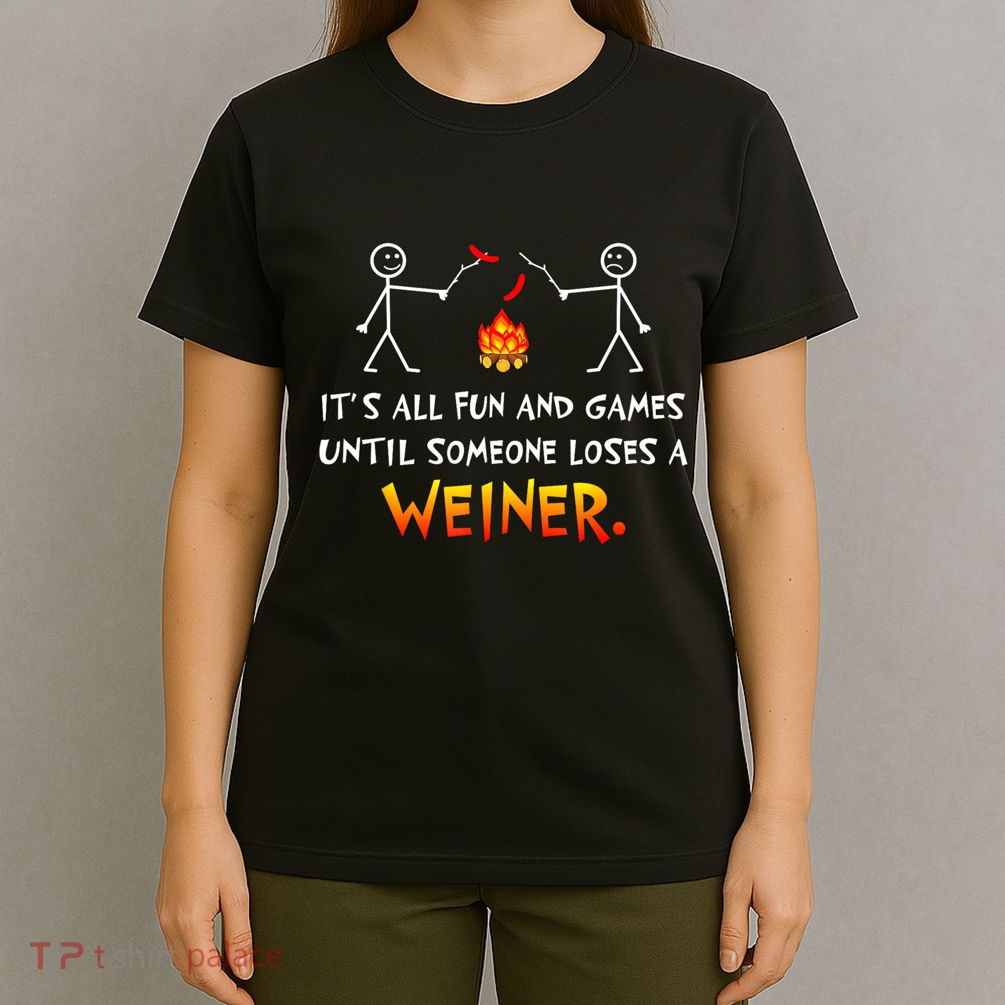 Funny Camp Its All Fun And Games Until Someone Loses Weiner Gift T-Shirt