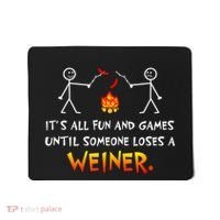 Funny Camp Its All Fun And Games Until Someone Loses Weiner Gift Mousepad thumb 0