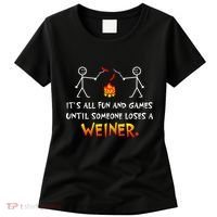 Funny Camp Its All Fun And Games Until Someone Loses Weiner Gift Women's T-Shirt thumb 0