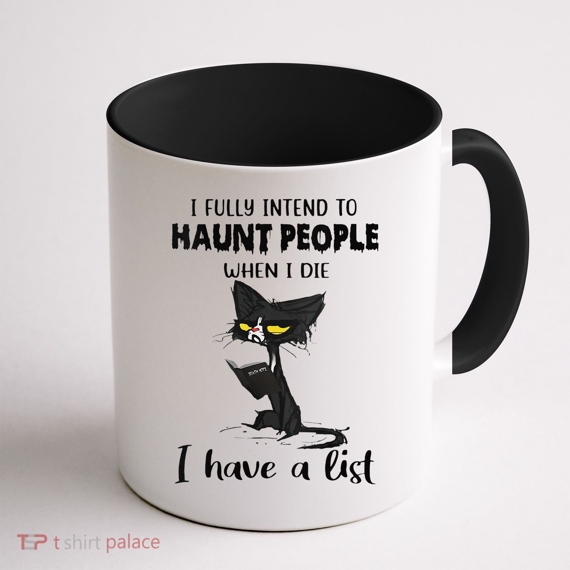 Funny Cat I Fully Intend To Haunt People When I Die Coffee Mug