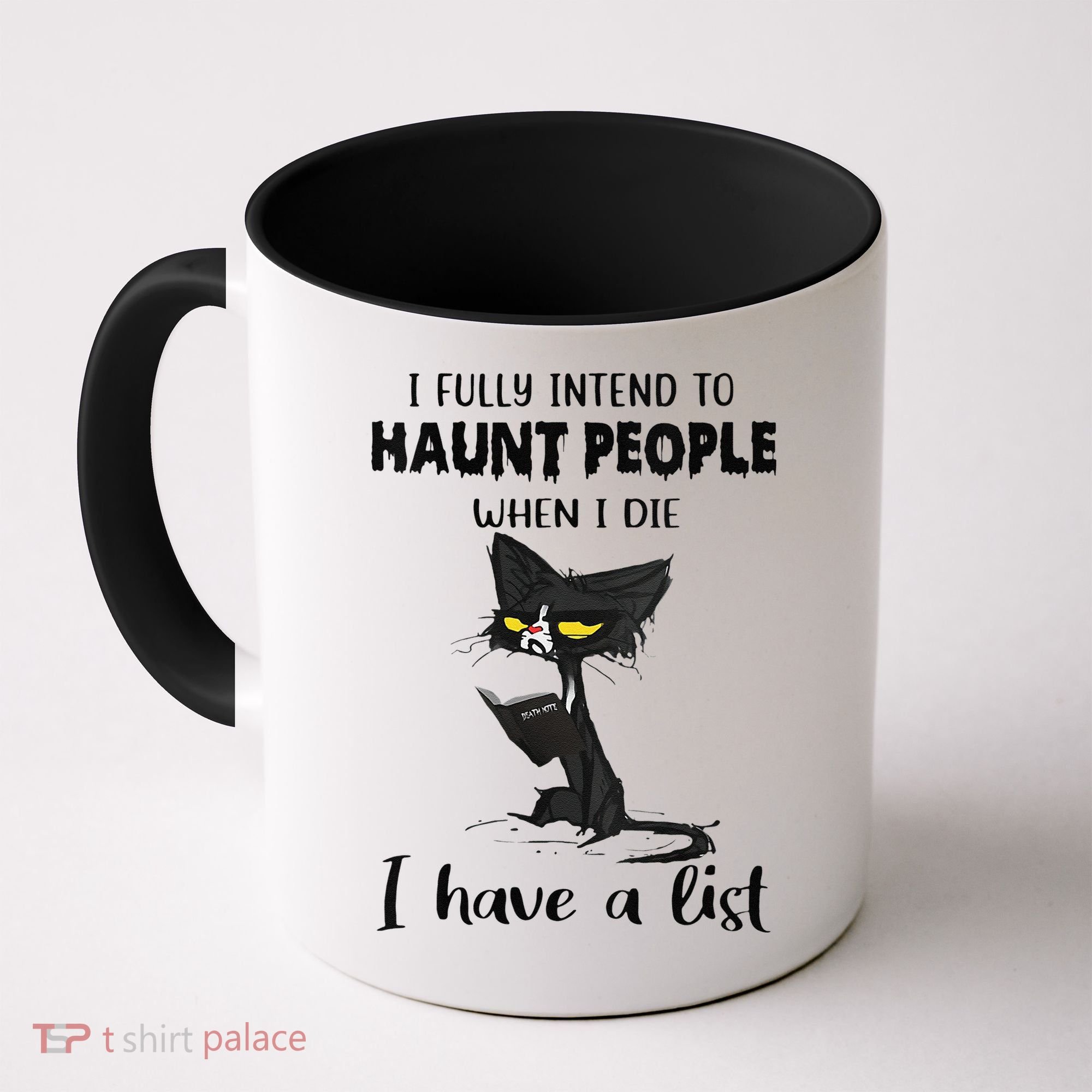 Funny Cat I Fully Intend To Haunt People When I Die Coffee Mug