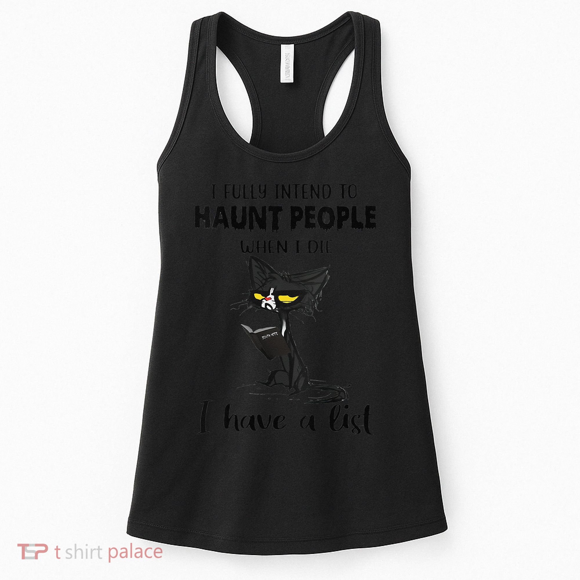 Funny Cat I Fully Intend To Haunt People When I Die Women's Tank Top