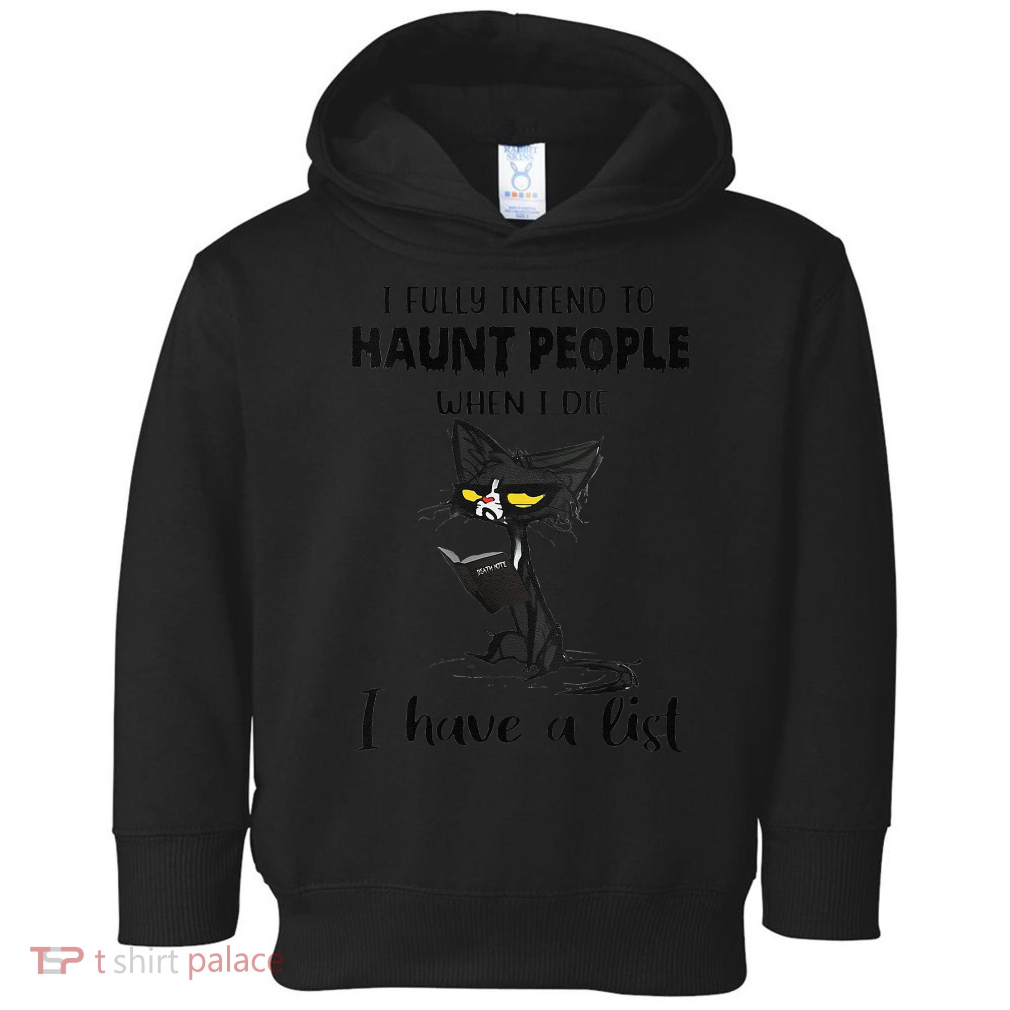 Funny Cat I Fully Intend To Haunt People When I Die Toddler Hoodie