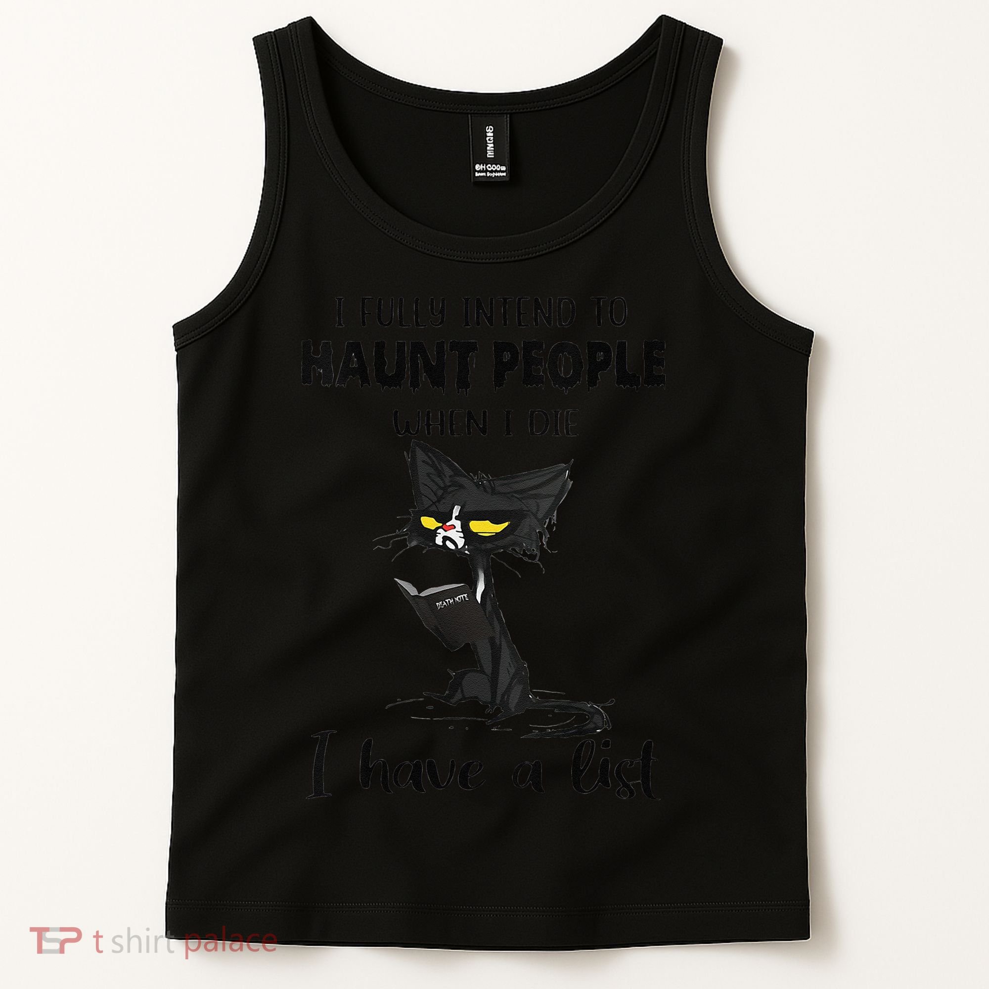 Funny Cat I Fully Intend To Haunt People When I Die Tank Top