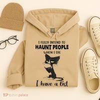 Funny Cat I Fully Intend To Haunt People When I Die Hoodie thumb 4