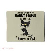 Funny Cat I Fully Intend To Haunt People When I Die Mousepad thumb 0