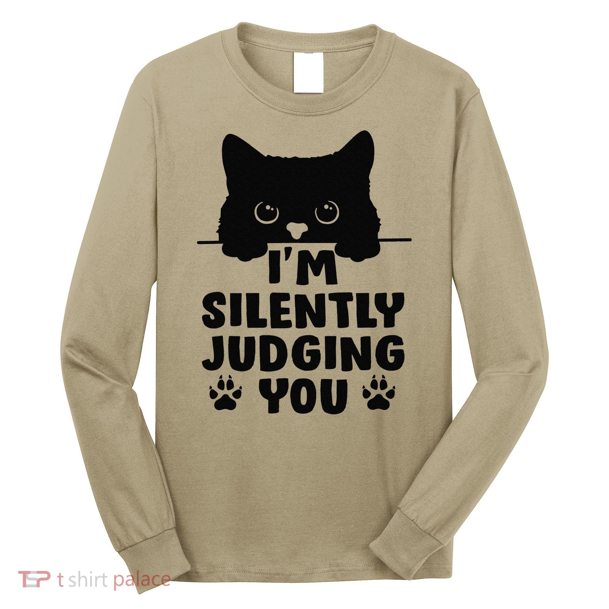Funny Cat Im Silently Judging You Long Sleeve Shirt