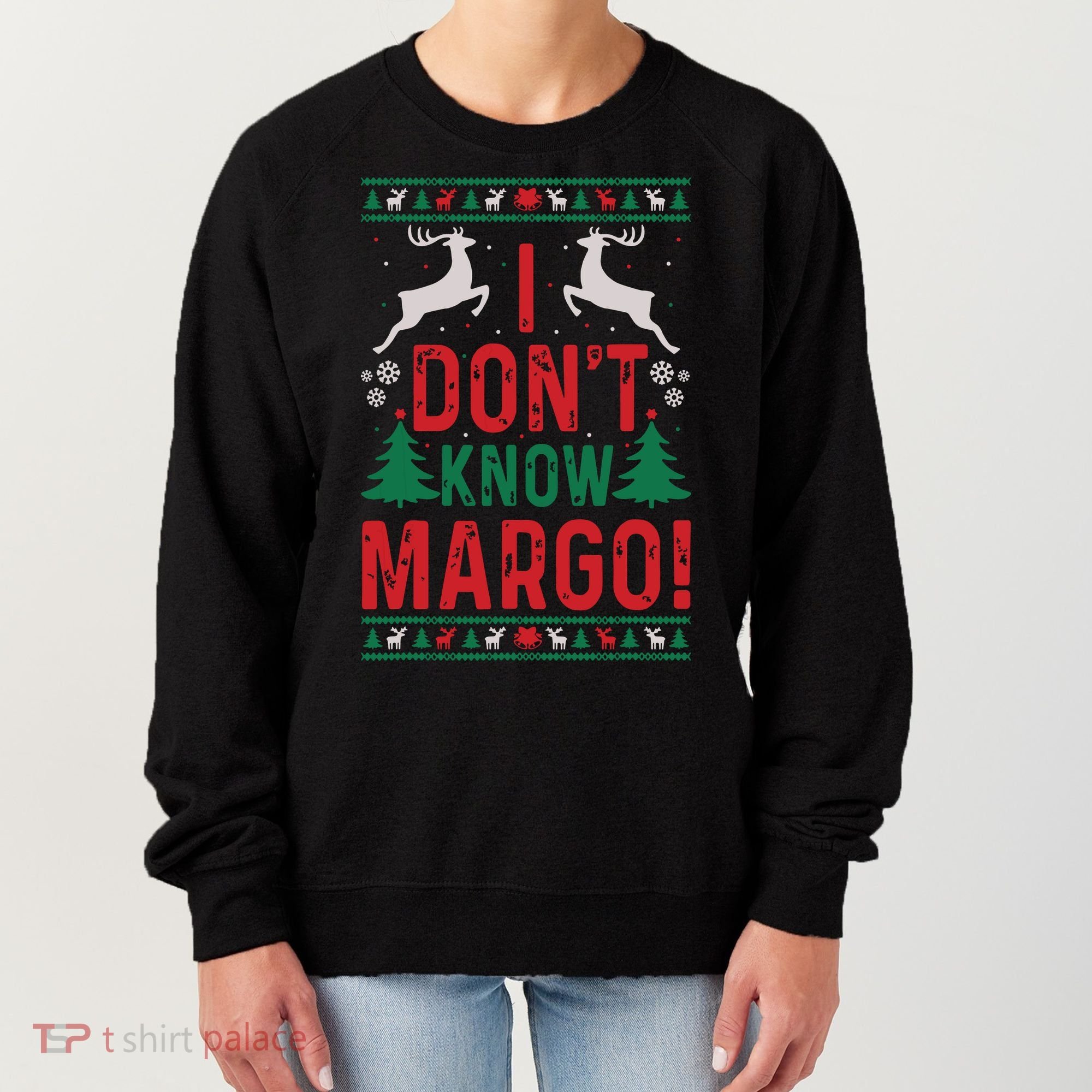 Funny Christmas I Dont Know Margo Women's Sweatshirt