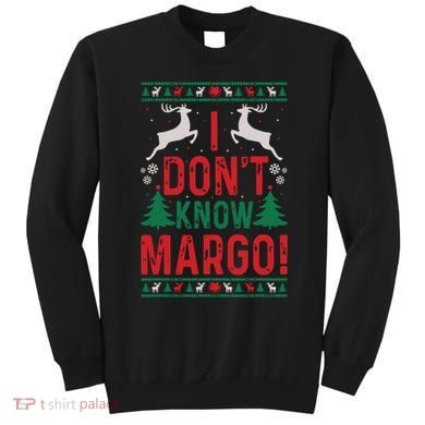 Funny Christmas I Dont Know Margo Sweatshirt