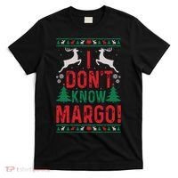 Funny Christmas I Dont Know Margo T-Shirt thumb 0