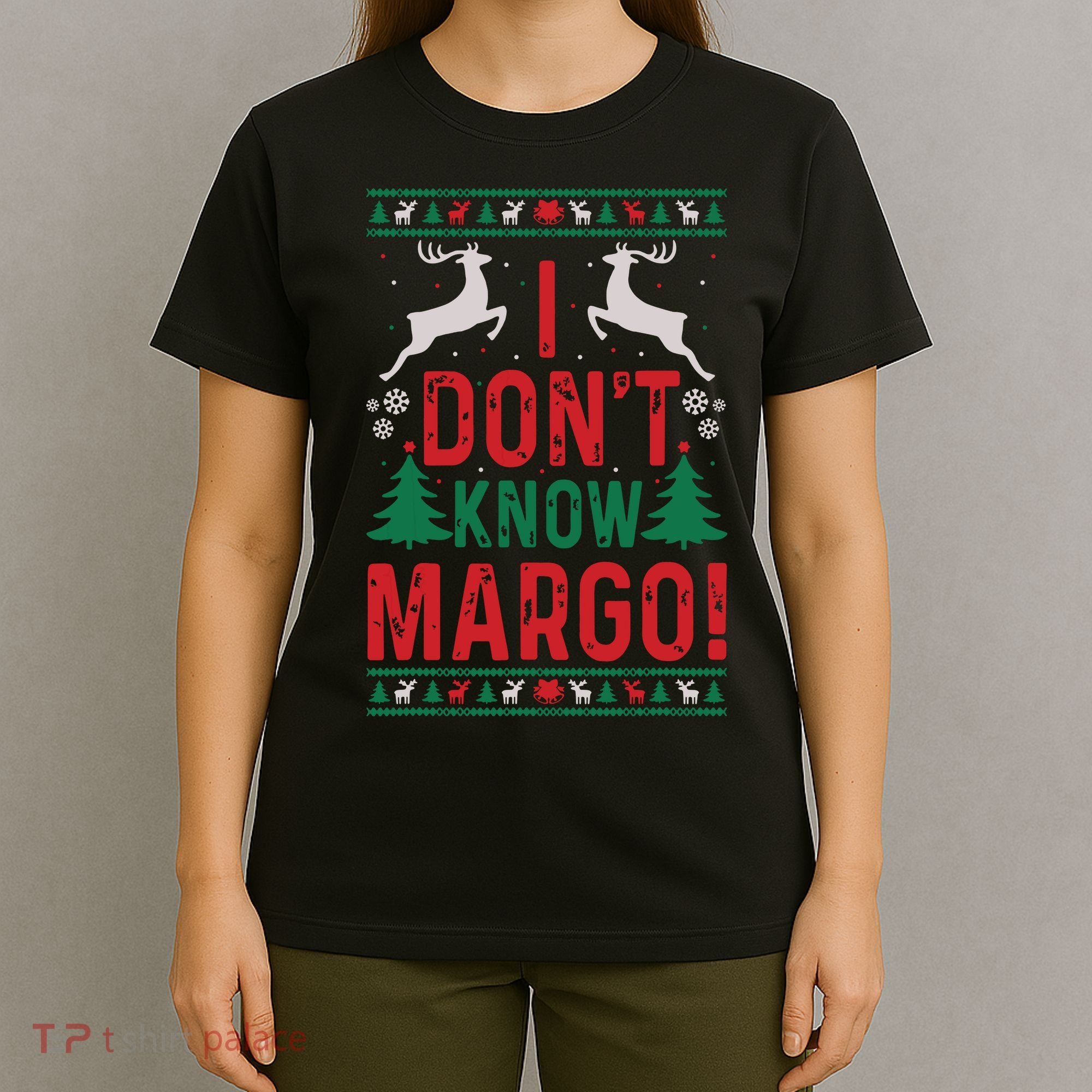 Funny Christmas I Dont Know Margo T-Shirt