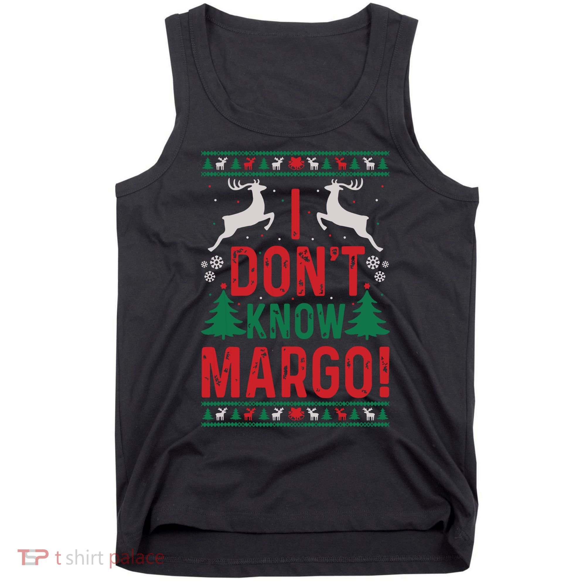 Funny Christmas I Dont Know Margo Tank Top