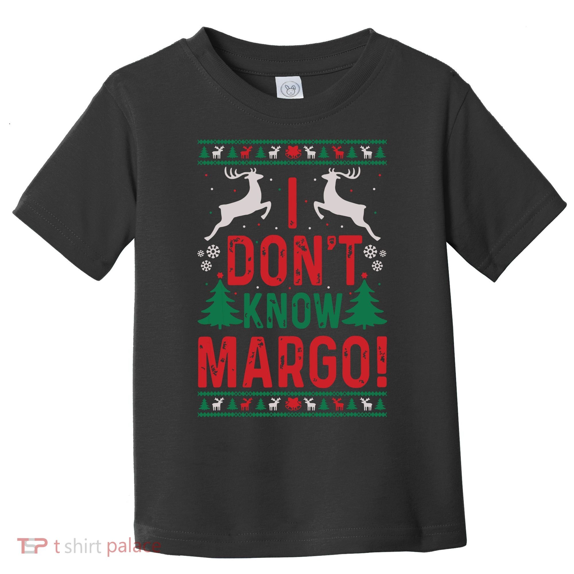 Funny Christmas I Dont Know Margo Toddler T-Shirt