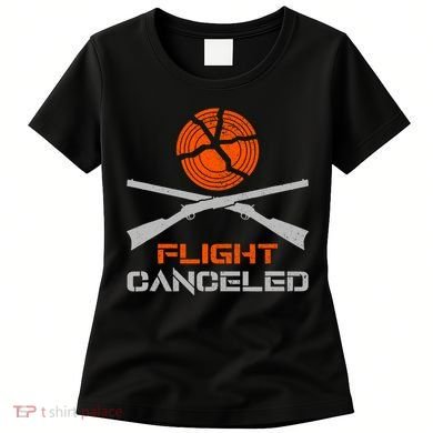 Flight Canceled I Trap Clay Shooting Skeet Shooting Women's T-Shirt