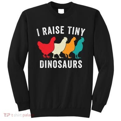 Funny Chickens I Raise Tiny Dinosaurs Backyard Chickens Homestead Chicken Lover Sweatshirt