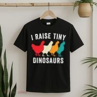 Funny Chickens I Raise Tiny Dinosaurs Backyard Chickens Homestead Chicken Lover T-Shirt thumb 2