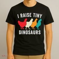 Funny Chickens I Raise Tiny Dinosaurs Backyard Chickens Homestead Chicken Lover T-Shirt thumb 3