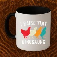 Funny Chickens I Raise Tiny Dinosaurs Backyard Chickens Homestead Chicken Lover Coffee Mug thumb 2