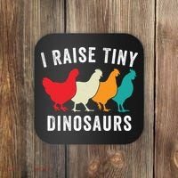 Funny Chickens I Raise Tiny Dinosaurs Backyard Chickens Homestead Chicken Lover Coaster thumb 0