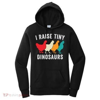 Funny Chickens I Raise Tiny Dinosaurs Backyard Chickens Homestead Chicken Lover Women's Hoodie