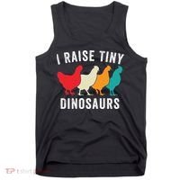Funny Chickens I Raise Tiny Dinosaurs Backyard Chickens Homestead Chicken Lover Tank Top thumb 0
