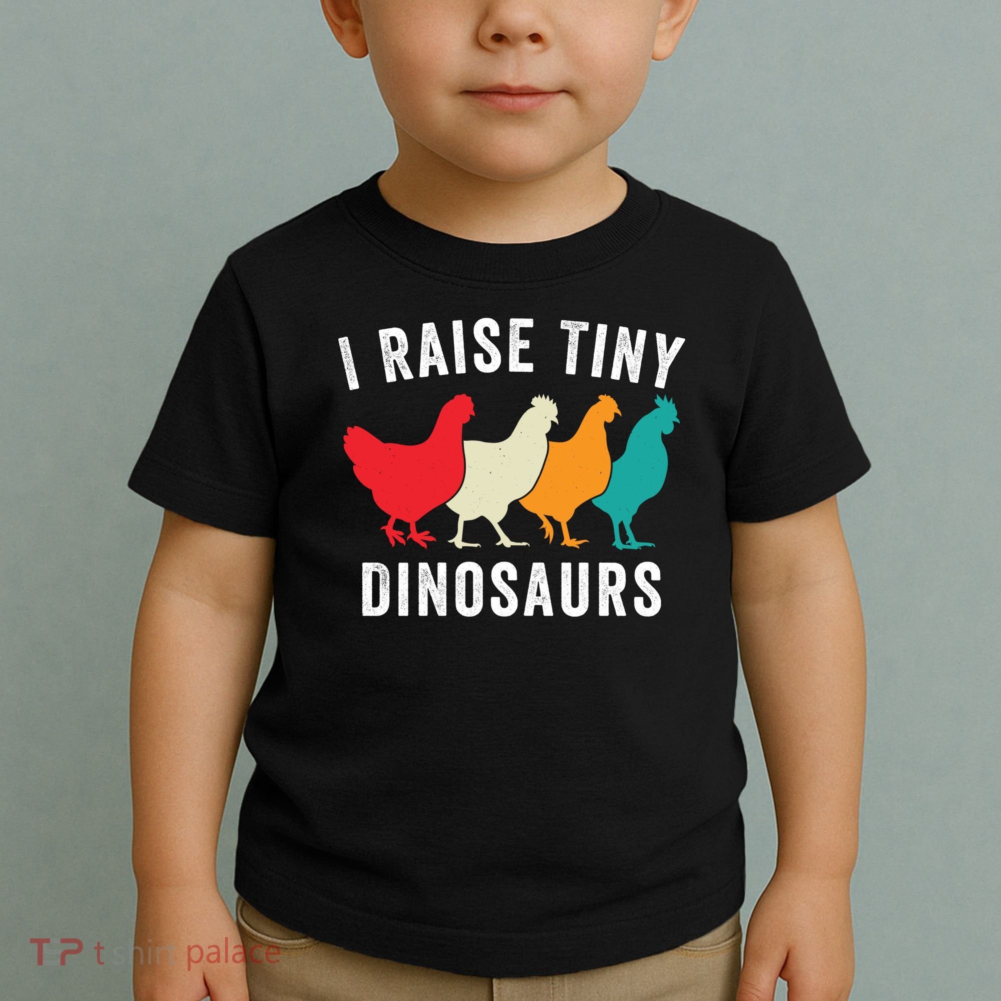 Funny Chickens I Raise Tiny Dinosaurs Backyard Chickens Homestead Chicken Lover Toddler T-Shirt