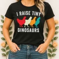 Funny Chickens I Raise Tiny Dinosaurs Backyard Chickens Homestead Chicken Lover Women's T-Shirt thumb 2