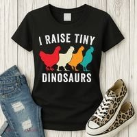 Funny Chickens I Raise Tiny Dinosaurs Backyard Chickens Homestead Chicken Lover Women's T-Shirt thumb 3
