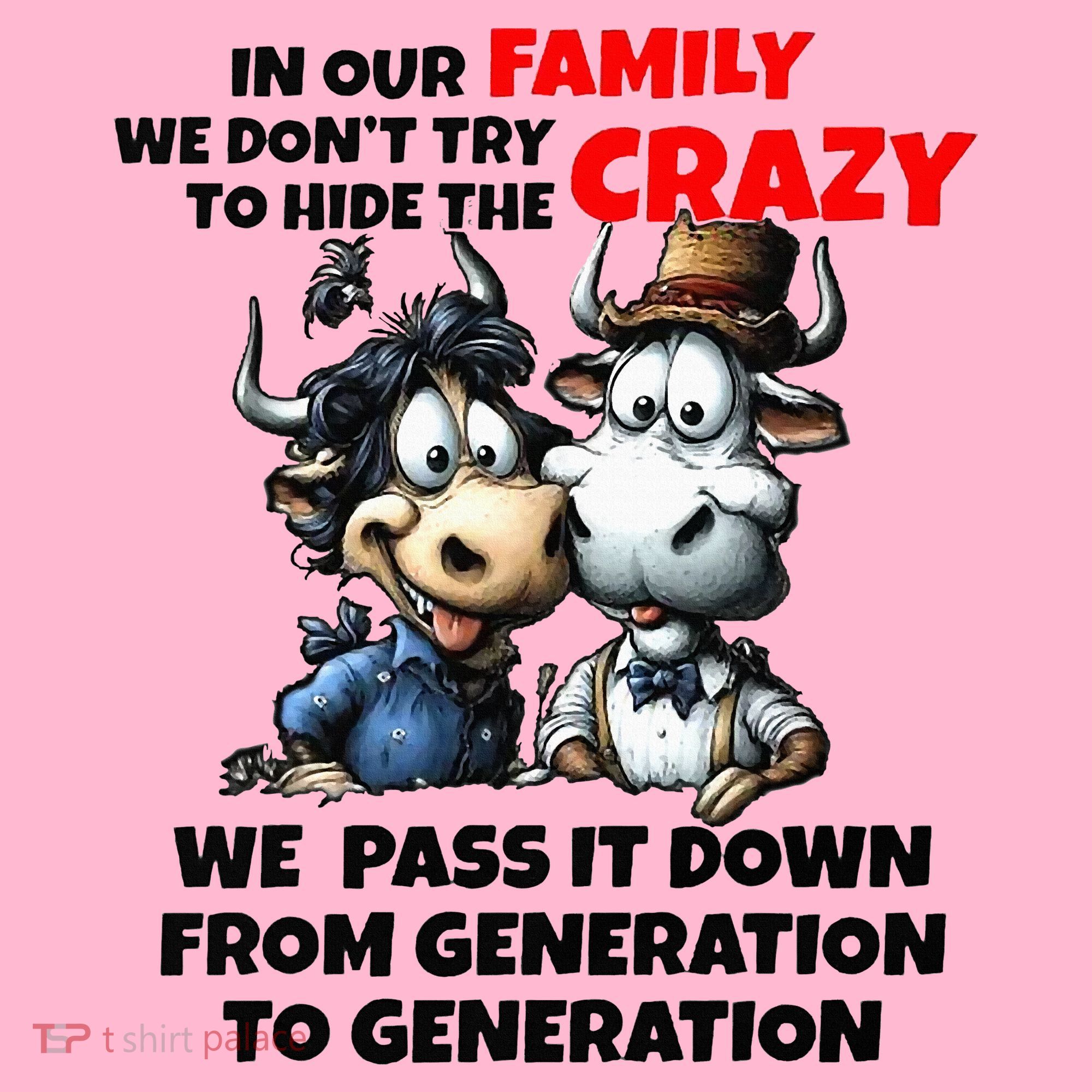 Funny Cow In Our Family We DonT Try To Hide The Crazy Coaster
