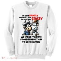 Funny Cow In Our Family We DonT Try To Hide The Crazy Sweatshirt thumb 0