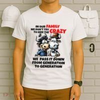 Funny Cow In Our Family We DonT Try To Hide The Crazy T-Shirt thumb 6