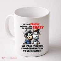 Funny Cow In Our Family We DonT Try To Hide The Crazy Coffee Mug thumb 0