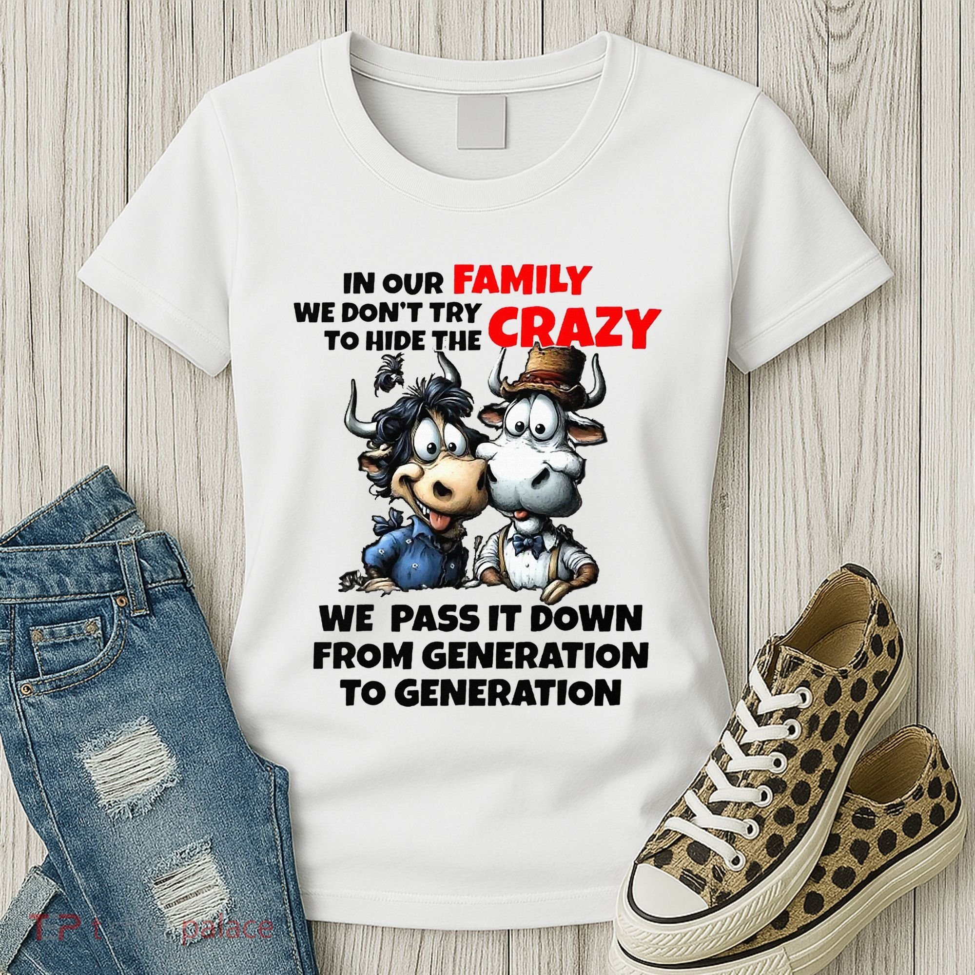 Funny Cow In Our Family We DonT Try To Hide The Crazy Women's T-Shirt