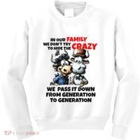 Funny Cow In Our Family We DonT Try To Hide The Crazy Kids Sweatshirt thumb 0