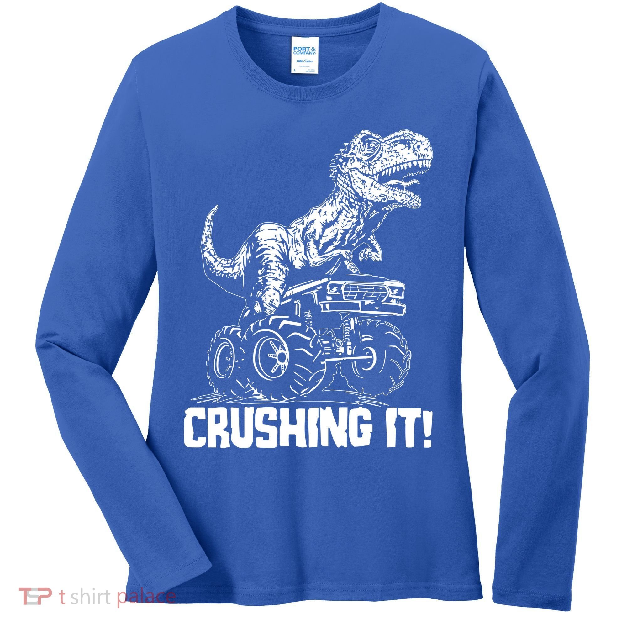 Funny Crushing It T Rex Dinosaur In Monster Truck Women's Long Sleeve Shirt