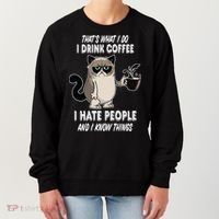 Funny Cat I Coffee Hate People And I Know Things Cat Gift Women's Sweatshirt thumb 0