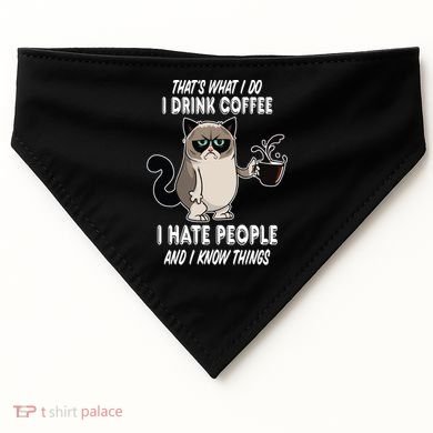 Funny Cat I Coffee Hate People And I Know Things Cat Gift USA-Made Doggie Bandana