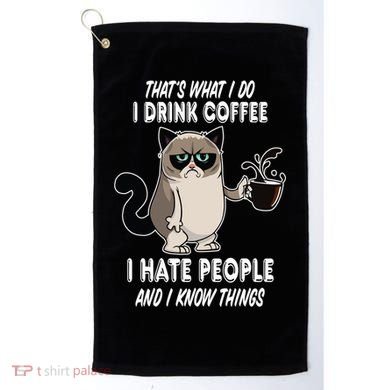 Funny Cat I Coffee Hate People And I Know Things Cat Gift Golf Towel