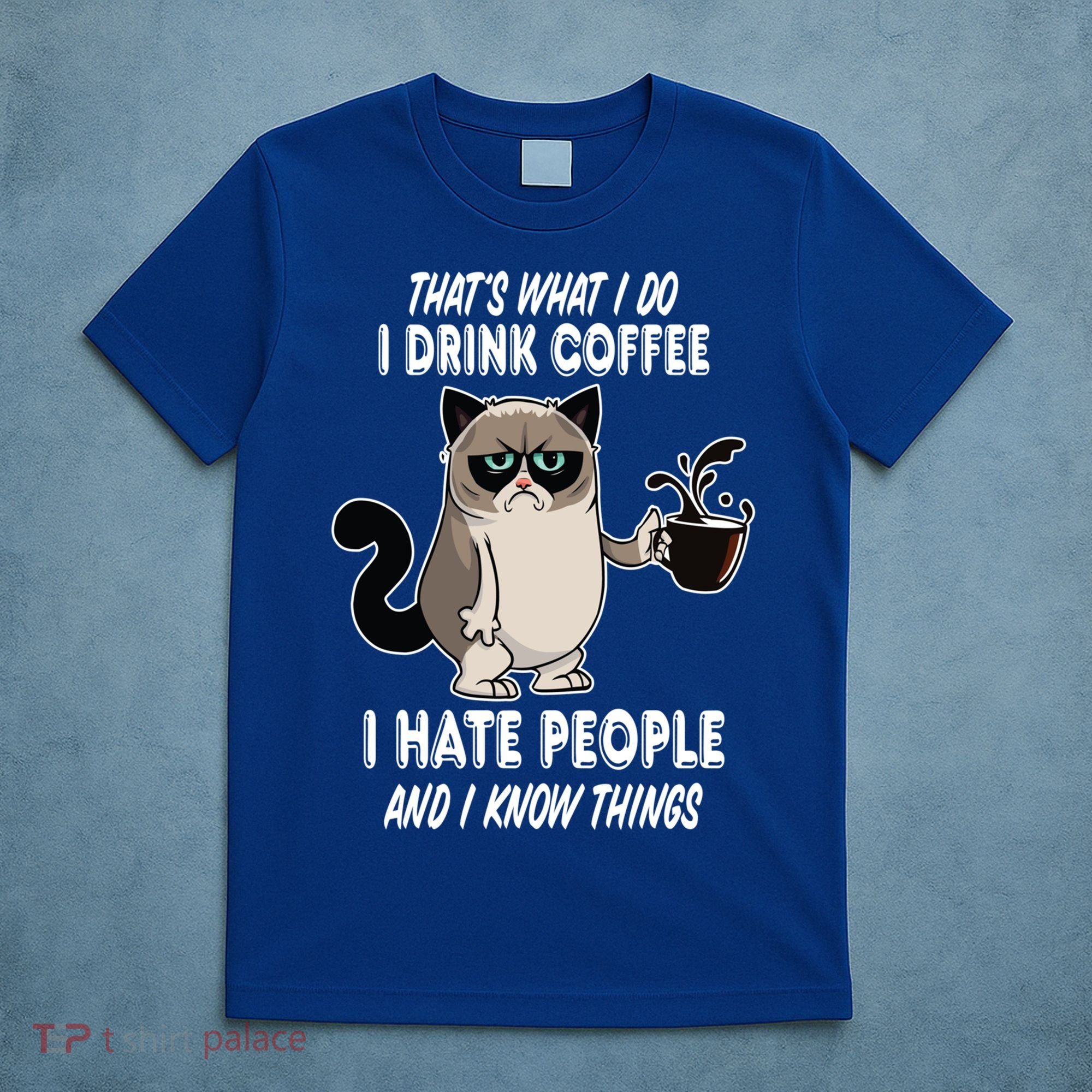 Funny Cat I Coffee Hate People And I Know Things Cat Gift T-Shirt
