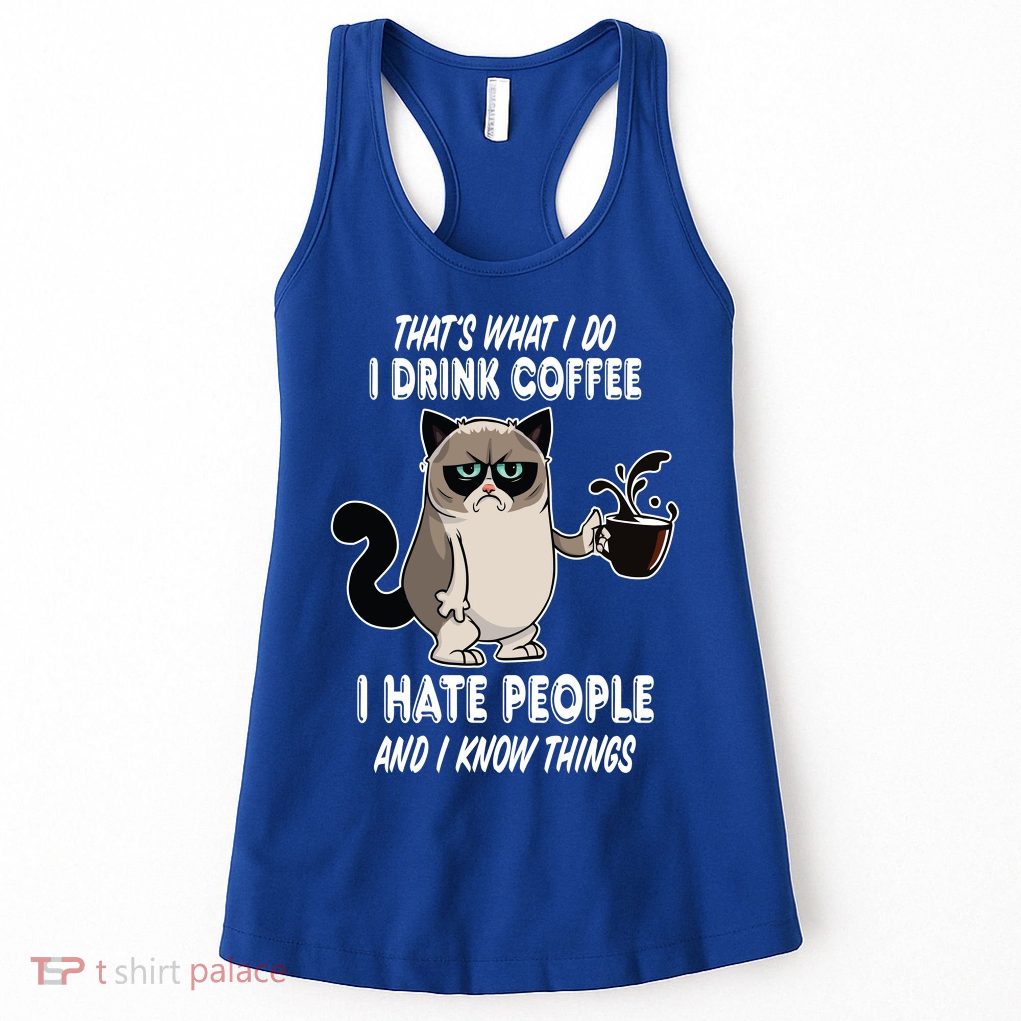 Funny Cat I Coffee Hate People And I Know Things Cat Gift Women's Tank Top