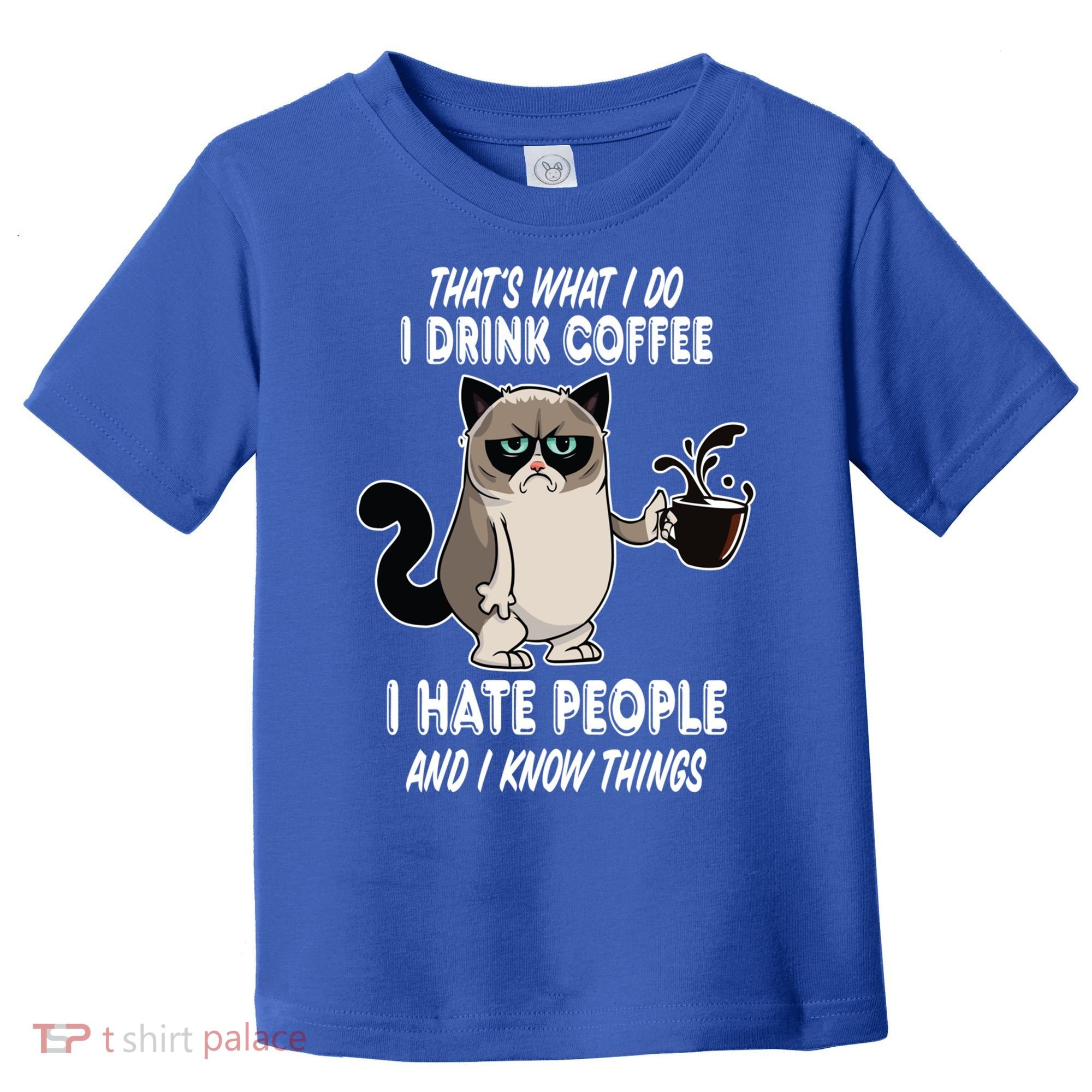 Funny Cat I Coffee Hate People And I Know Things Cat Gift Toddler T-Shirt
